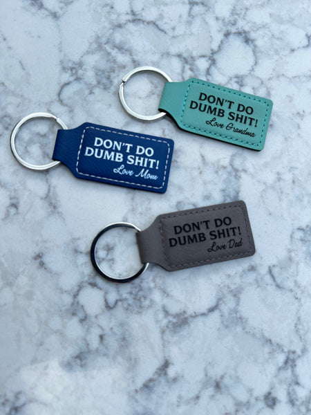 Keychain - Don't Do Dumb Sh*t!