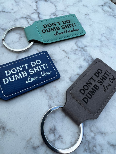 Keychain - Don't Do Dumb Sh*t!